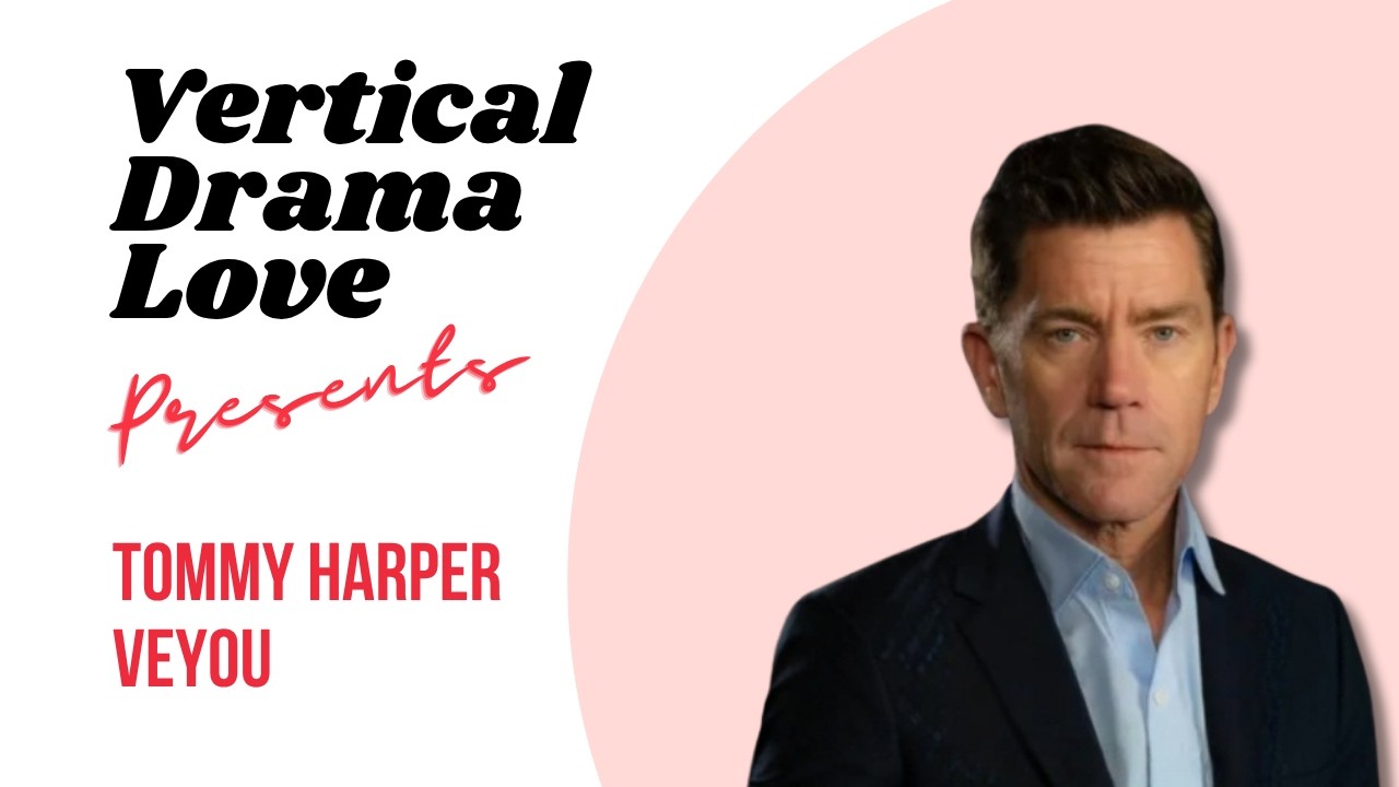 From Top Gun: Maverick to Vertical Drama: Inside VeYou with Tommy Harper