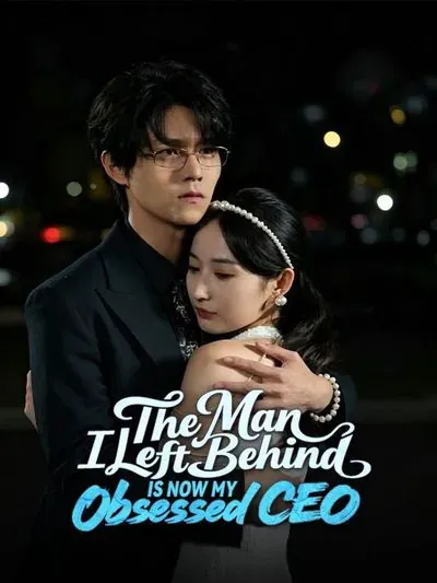The Man I Left Behind is Now My Obsessed CEO poster