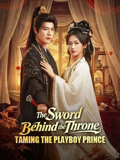 The Sword Behind the Throne: Taming the Playboy Prince poster