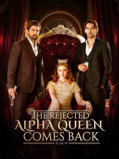 The Rejected Alpha Queen Comes Back poster