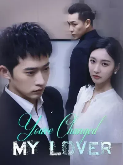 You’ve Changed, My Lover poster