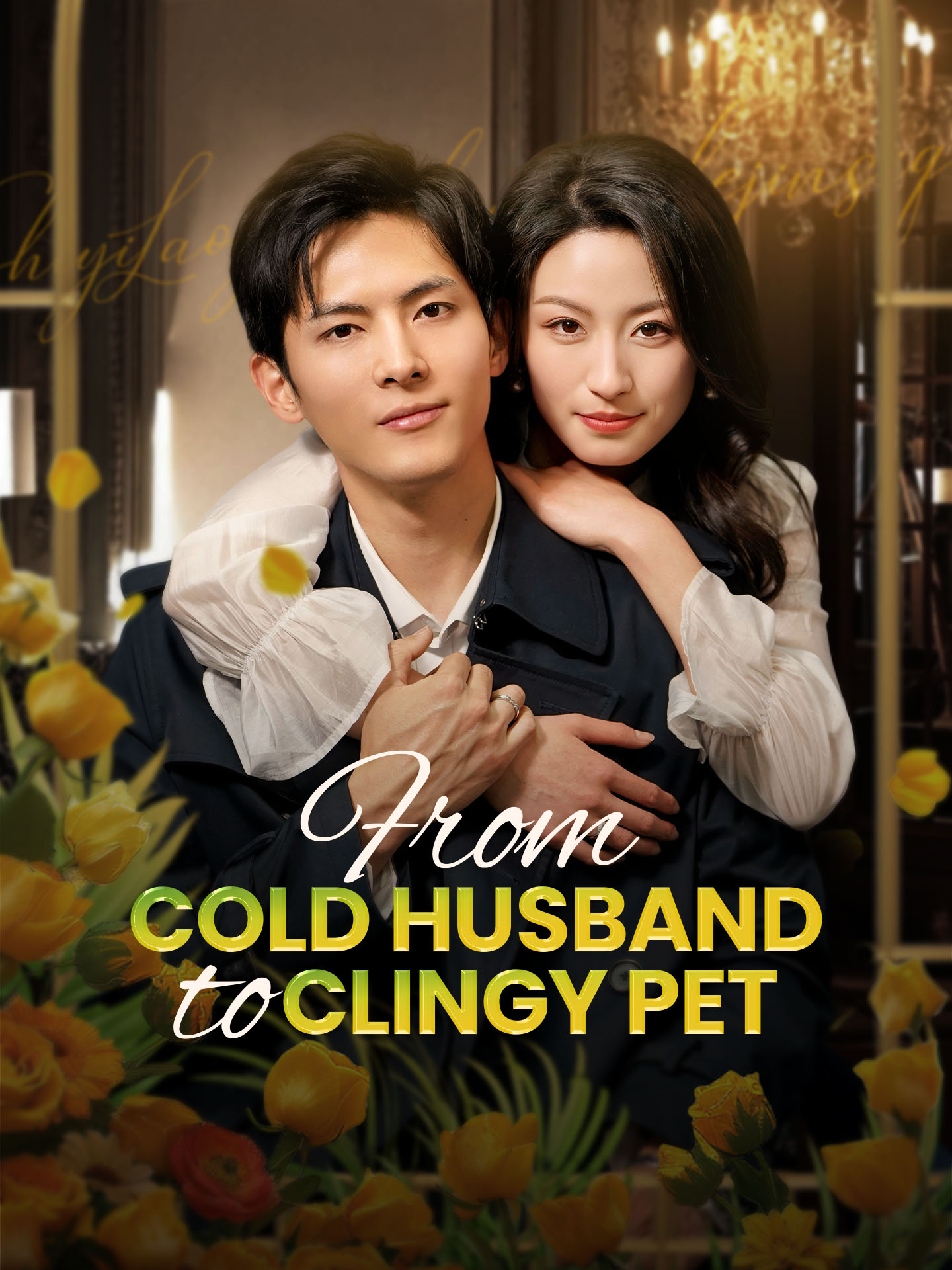 From Cold Husband to Clingy Pet poster