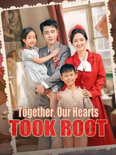 Together, Our Hearts Took Root poster
