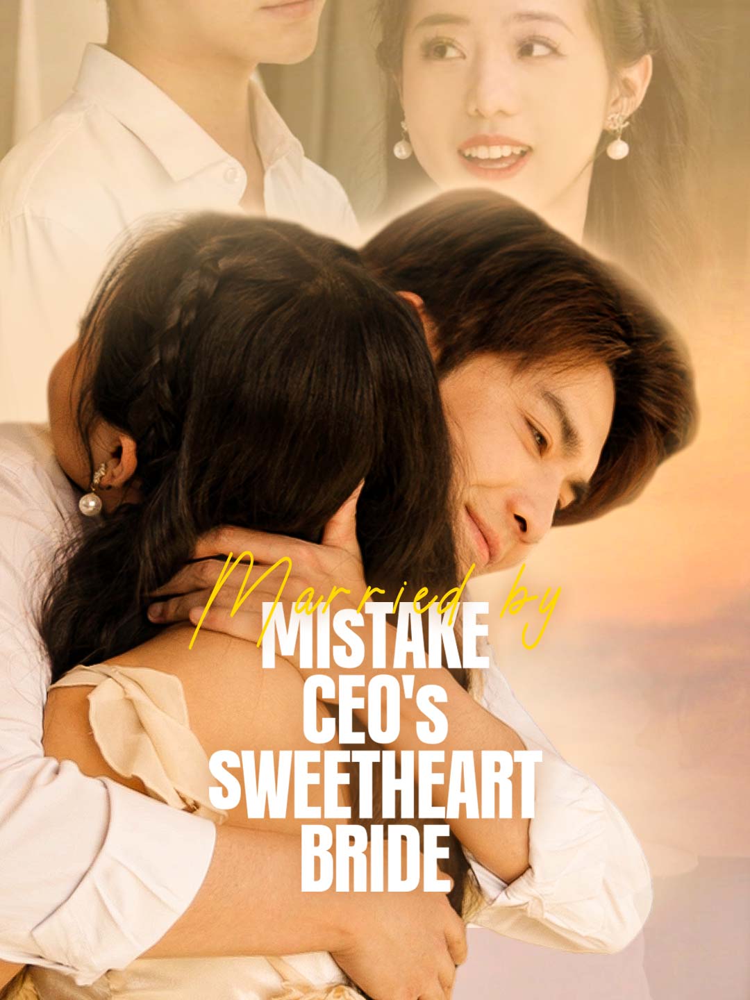 Married by Mistake: CEO's Sweetheart Bride poster