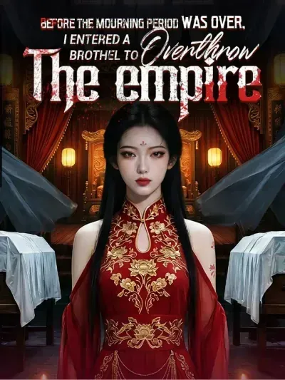 Before the Mourning Period was Over, I Entered a Brothel to Overthrow the Empire. poster