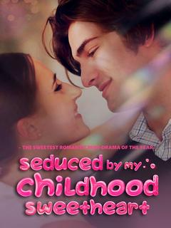 Seduced by My Childhood Sweetheart poster