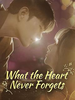 What the Heart Never Forgets poster