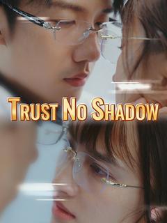 Trust No Shadow poster