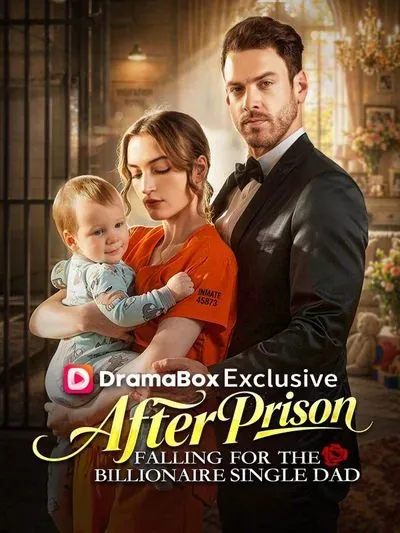After Prison, Falling for the Billionaire Single Dad After Prison, Falling for the Billionaire Single Dad