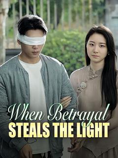 When Betrayal Steals the Light poster