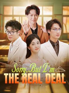 Sorry, But I'm the Real Deal poster