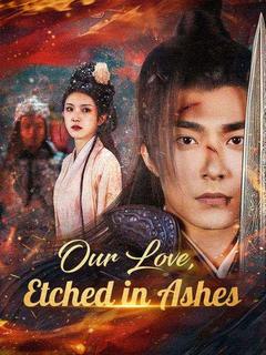 Our Love, Etched in Ashes poster