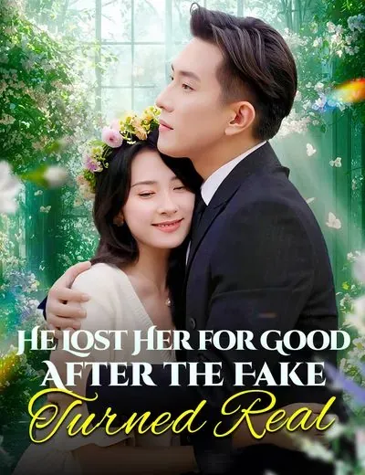 He Lost Her for Good After the Fake Turned Real poster