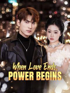 When Love Ends, Power Begins poster
