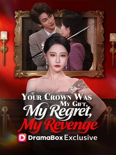 Your Crown was My Gift, My Regret, My Revenge poster