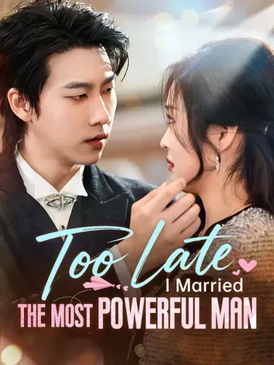 Too Late, I Married the Most Powerful Man poster
