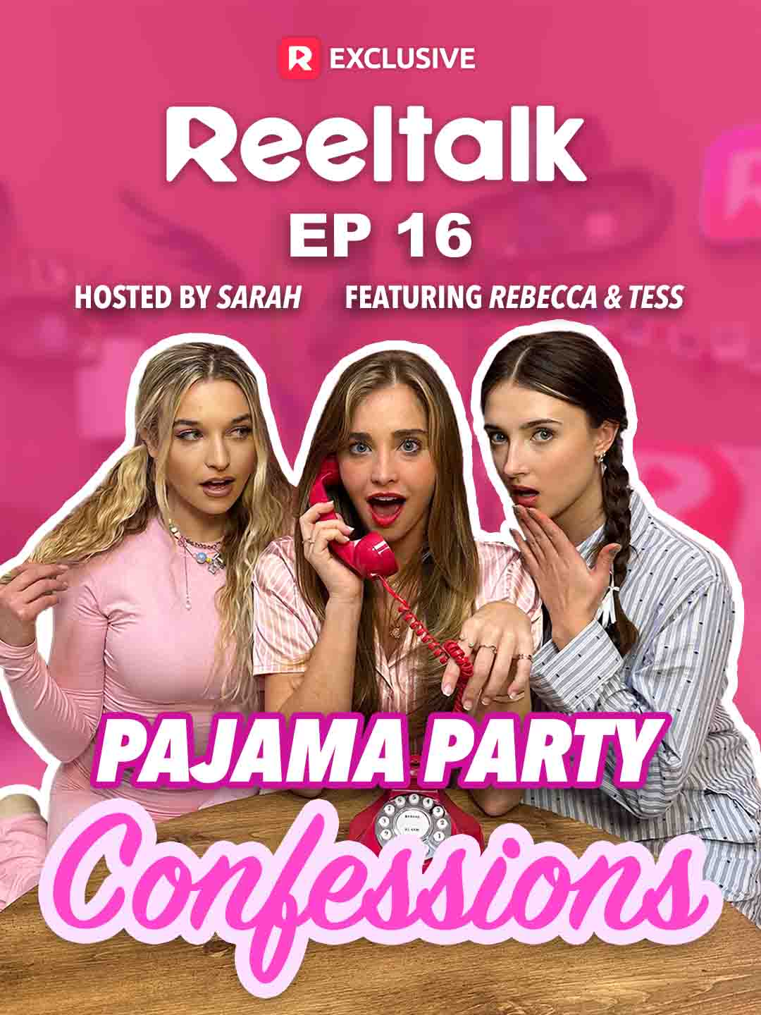 ReelTalk EP16-Pajama Party Confessions
