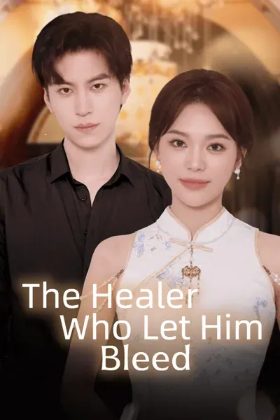 The Healer Who Let Him Bleed poster