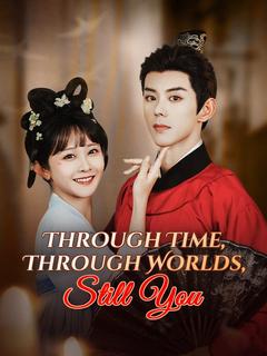 Through Time, Through Worlds, Still You poster