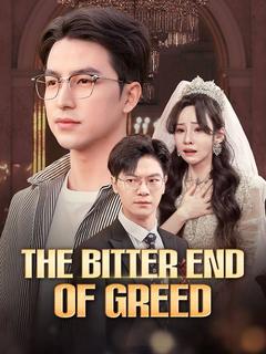 The Bitter End of Greed poster