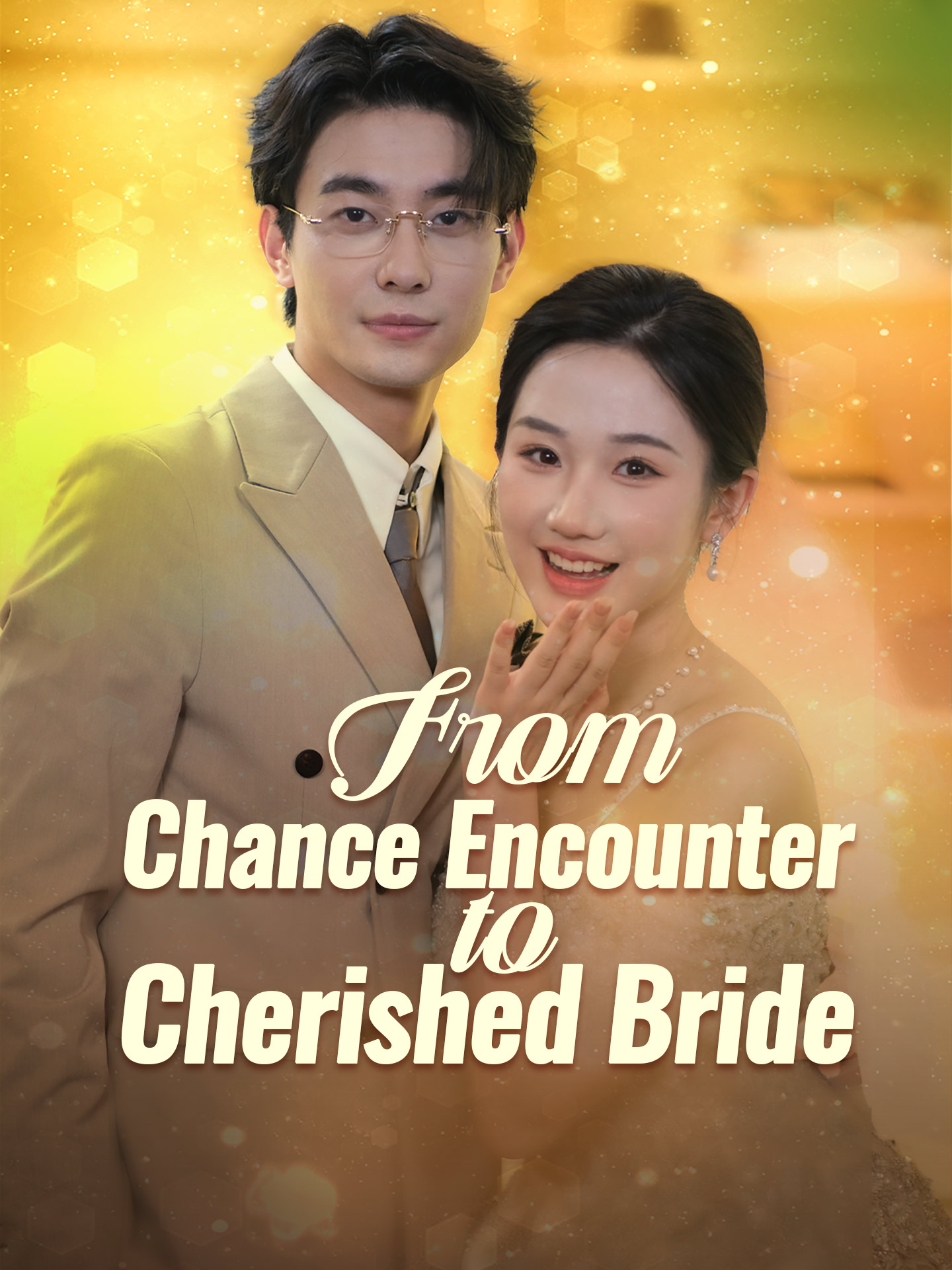 From Chance Encounter to Cherished Bride poster