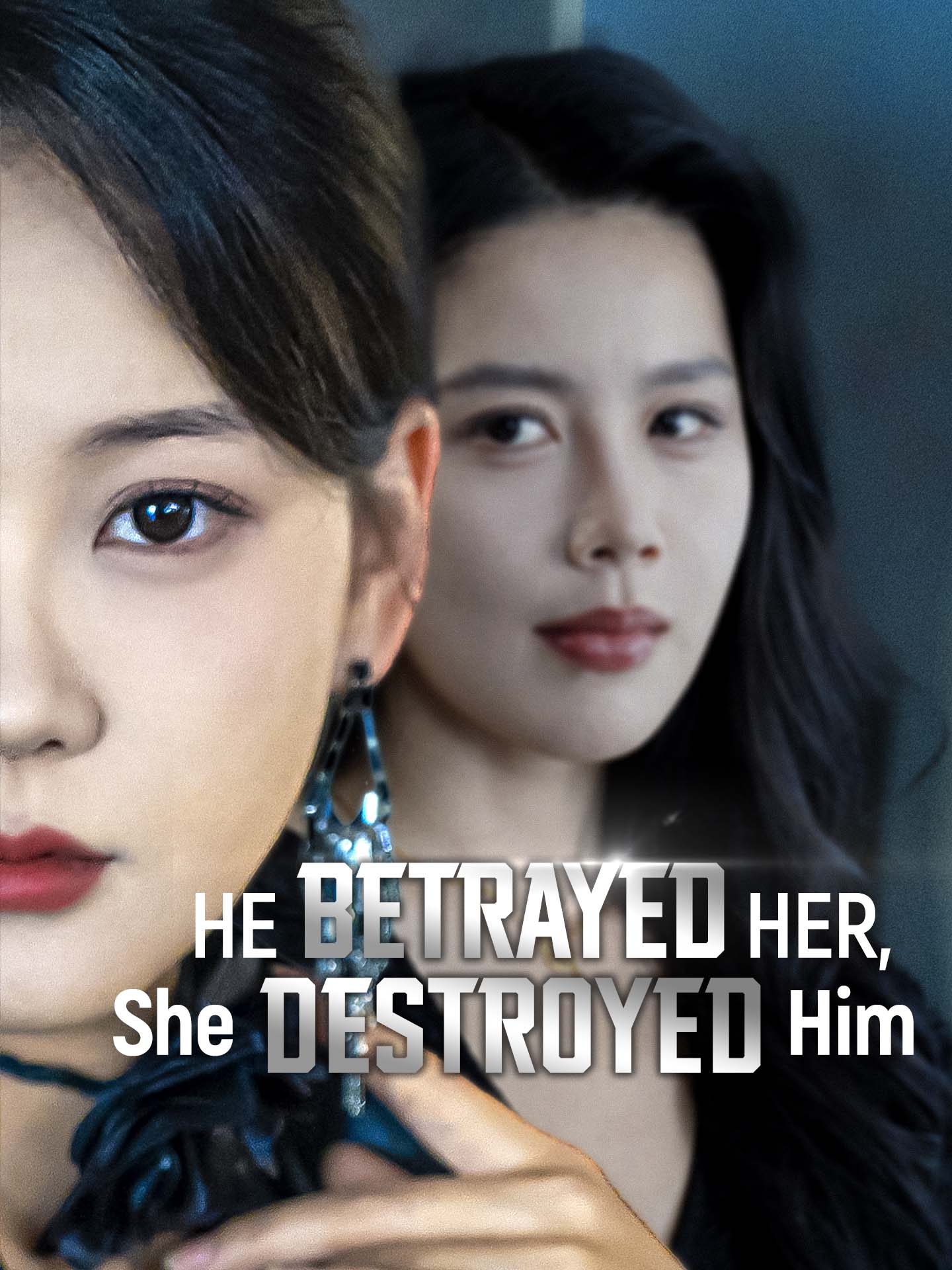 He Betrayed Her, She Destroyed Him poster