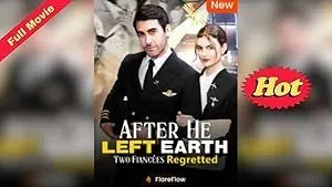 After He Left Earth, Two Fiancées Regretted After He Left Earth, Two Fiancées Regretted