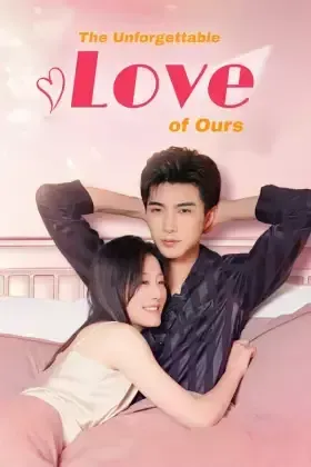 The Unforgettable Love of Ours poster