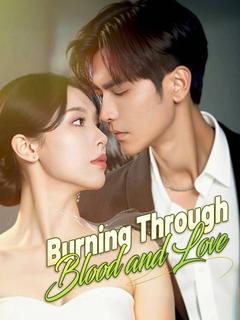 Burning Through Blood and Love poster