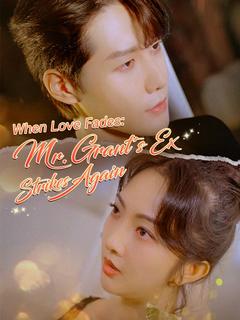 When Love Fades: Mr. Grant's Ex Strikes Again poster