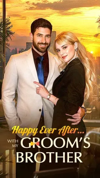Happy Ever After…with My Groom’s Brother Happy Ever After…with My Groom’s Brother