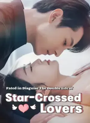 Fated in Disguise: The Double Life of Star-Crossed Lovers poster