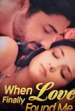 When Love Finally Found Me poster