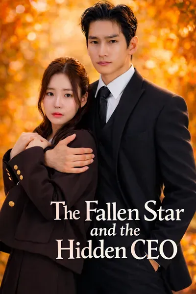 The Fallen Star and the Hidden CEO poster