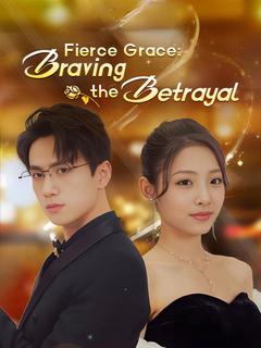 Fierce Grace: Braving the Betrayal（DUBBED） poster