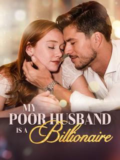 My Poor Husband is A Billionaire My Poor Husband is A Billionaire