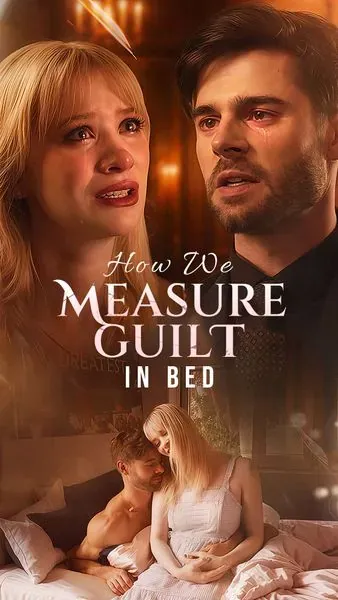 How We Measure Guilt in Bed How We Measure Guilt in Bed