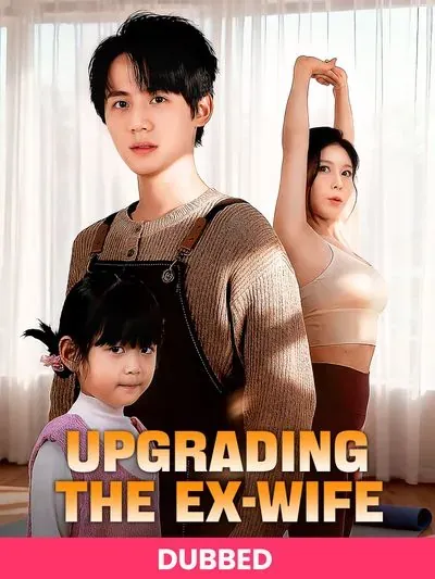 (DUBBED)Upgrading the Ex-Wife poster