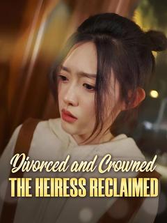 Divorced and Crowned: The Heiress Reclaimed poster
