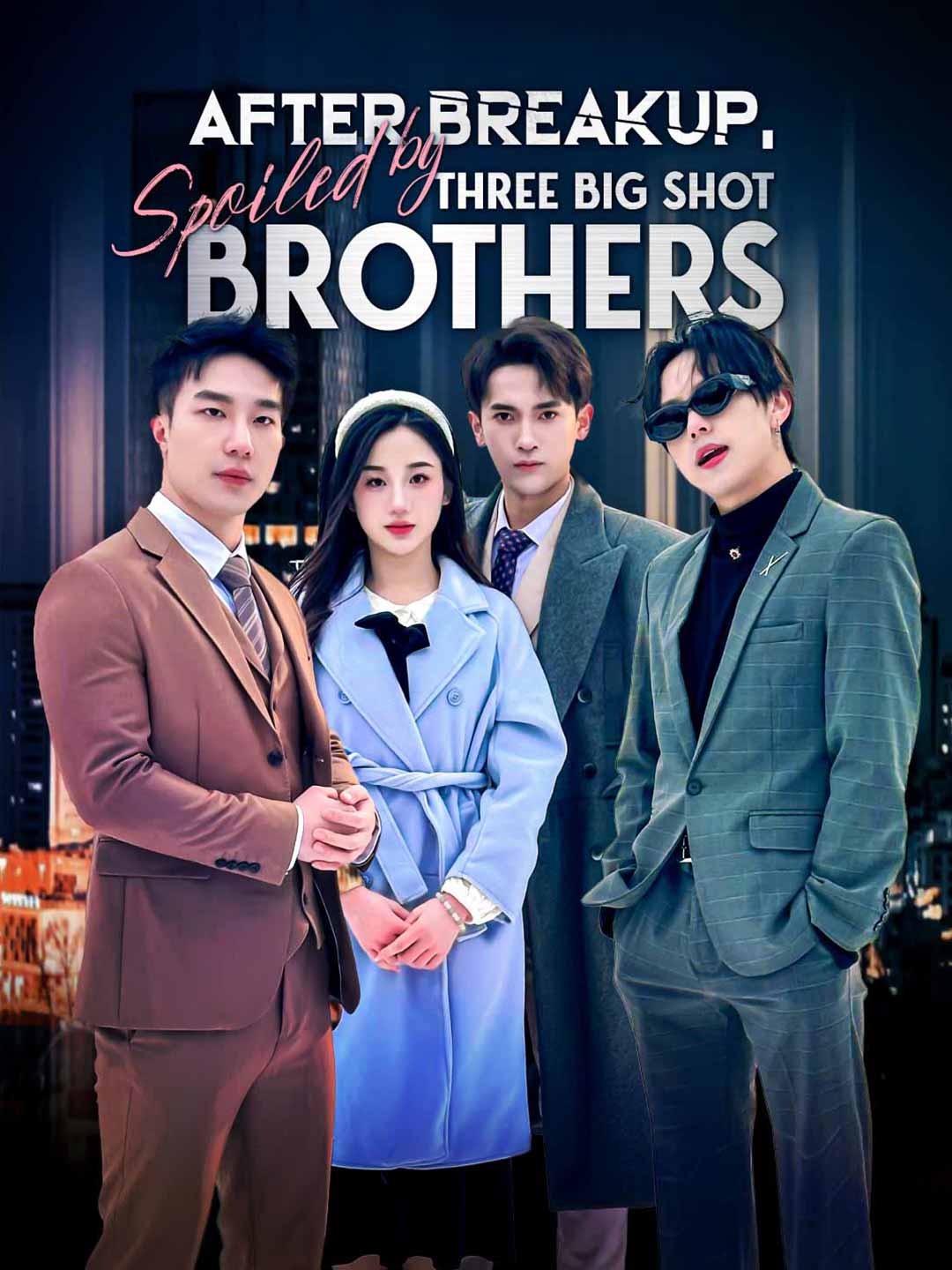 After Breakup, Spoiled by Three Big Shot Brothers poster