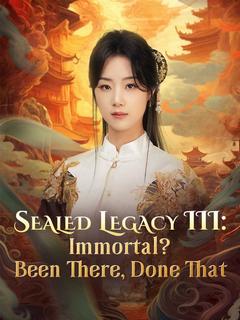 Sealed Legacy III: Immortal? Been There, Done That poster