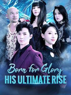 Born for Glory: His Ultimate Rise poster