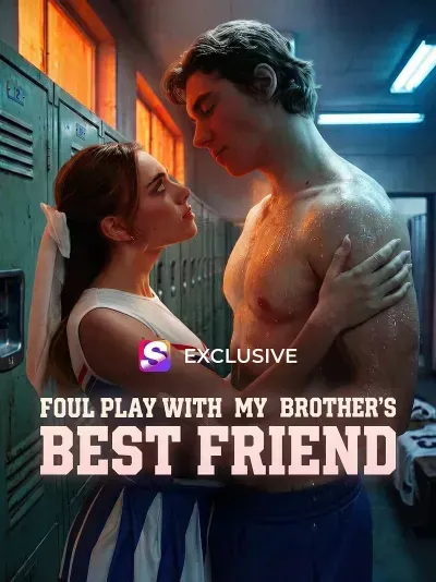 Foul Play With My Brother's Best Friend Foul Play With My Brother's Best Friend