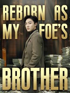 Reborn As My Foe's Brother poster