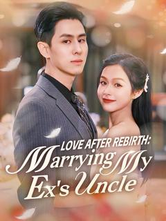 Love After Rebirth: Marrying My Ex's Uncle poster
