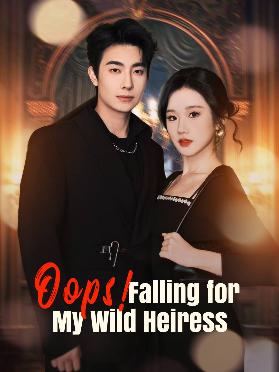 Oops! Falling for My Wild Heiress poster