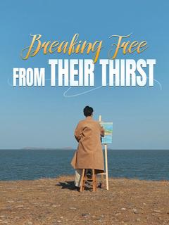 Breaking Free From Their Thirst (DUBBED) poster
