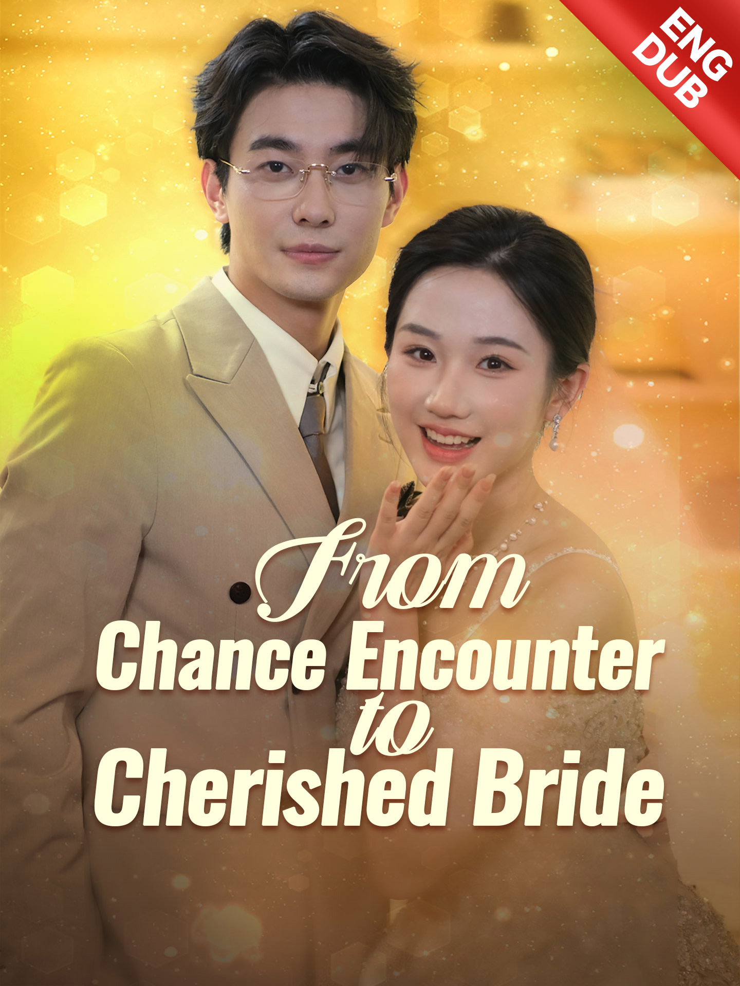 [ENG DUB]From Chance Encounter to Cherished Bride poster