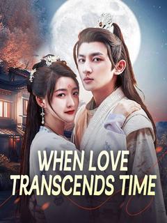 When Love Transcends Time poster
