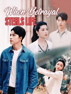 When Betrayal Steals Life poster